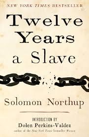 Twelve Years a Slave, by Solomon Northup, offers key insights on both the past and the present.